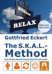 The S.K.A.L.-Method - Out of the stress trap in just 64 seconds!
