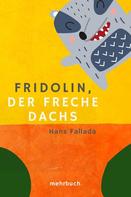 Hans Fallada: Fridolin, der freche Dachs: Eine zwei- und vierbeinige Geschichte 
