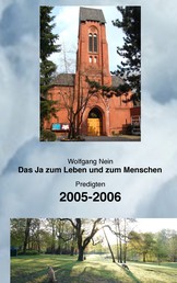 Das Ja zum Leben und zum Menschen, Band 3 - Predigten 2005-2006