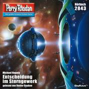 Perry Rhodan 2843: Entscheidung im Sterngewerk - Perry Rhodan-Zyklus "Die Jenzeitigen Lande"