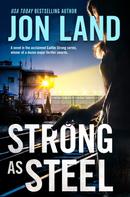 Jon Land: Strong As Steel 