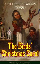 The Birds' Christmas Carol (With Original Illustrations) - Children's Classic