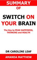 Amanda Matthew: Summary of Switch On Your Brain 