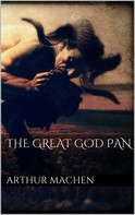 Arthur Machen: The Great God Pan 