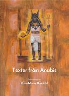 Rose-Marie Rosdahl: Texter från Anubis 