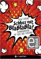Heinz Ryborz: Schluss mit Bla Bla Bla! 