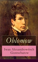 Oblomow - Deutsche Ausgabe - Eine alltägliche Geschichte: Langeweile und Schwermut russischer Adligen