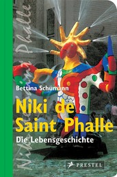 Niki de Saint Phalle - Die Lebensgeschichte