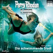 Perry Rhodan Neo 20: Die schwimmende Stadt - Die Zukunft beginnt von vorn