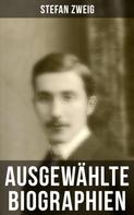 Stefan Zweig: Ausgewählte Biographien 