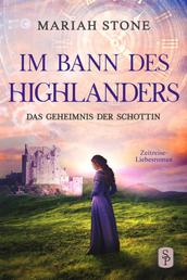 Das Geheimnis der Schottin - Zweiter Band der Im Bann des Highlanders-Reihe - Ein historischer Zeitreise-Liebesroman