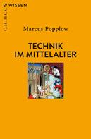 Marcus Popplow: Technik im Mittelalter 
