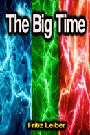 Fritz Leiber: The Big Time 