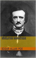Edgar Allan Poe: Révélation magnétique 