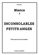 Pascal Drampe: Inconsolables petits anges 