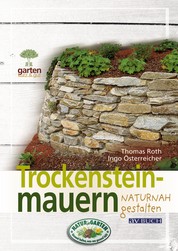 Trockensteinmauern - für naturnahe Gärten