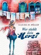 Claudia M. Möller: Wer stiehlt dein Herz? ★★★★★