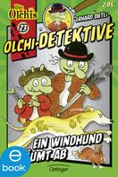 Erhard Dietl: Olchi-Detektive 23. Ein Windhund räumt ab ★★★★★