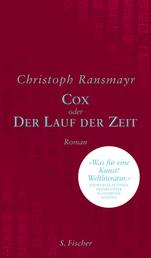 Cox - oder Der Lauf der Zeit Roman