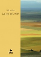 Felipe Nieto: Lejos del mar 