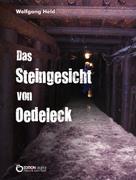 Wolfgang Held: Das Steingesicht von Oedeleck 