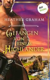 Gefangen von einem Highlander: Die Highland-Kiss-Saga - Band 3 - Roman