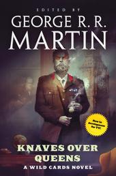 Knaves Over Queens - A Wild Cards Novel (Book One of the British Arc)