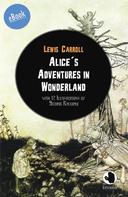 Lewis Carroll: Alice´s Adventures in Wonderland 