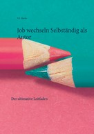 W.J. Marko: Job wechseln Selbständig als Autor 