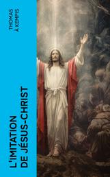 L'imitation de Jésus-Christ - Traduction nouvelle avec des réflexions à la fin de chaque chapitre