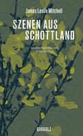 James Leslie Mitchell: Szenen aus Schottland 