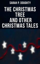 The Christmas Tree and Other Christmas Tales