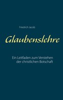 Friedrich Jacob: Glaubenslehre 