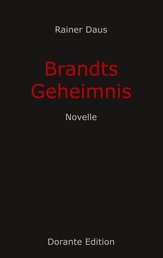 Brandts Geheimnis - Novelle