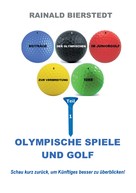 Rainald Bierstedt: Olympische Spiele und Golf 