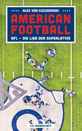 American Football - NFL – Die Liga der Superlative