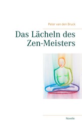Das Lächeln des Zen-Meisters - Novelle