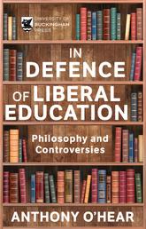 In Defence of Liberal Education - Philosophy and Controversies