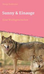 Sunny & Einauge - Eine Wolfsgeschichte