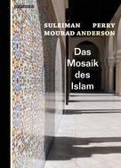 Perry Anderson: Das Mosaik des Islam 