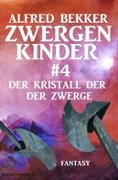 Alfred Bekker: Der Kristall der Zwerge: Zwergenkinder #4 ★★★★★