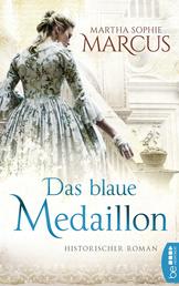 Das blaue Medaillon - Historischer Roman
