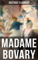 Gustave Flaubert: MADAME BOVARY 