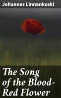 Johannes Linnankoski: The Song of the Blood-Red Flower 