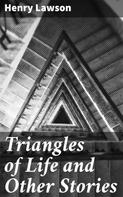 Henry Lawson: Triangles of Life and Other Stories 
