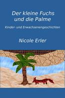 Nicole Erler: Der kleine Fuchs und die Palme 