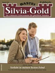 Silvia-Gold 139 - Verliebt in meinen besten Feind