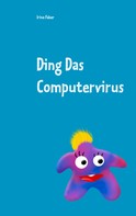 Irina Faber: Ding Das Computervirus 
