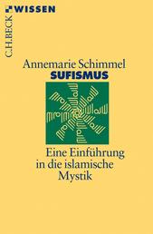Sufismus - Eine Einführung in die islamische Mystik