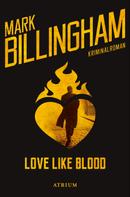 Mark Billingham: Love Like Blood 